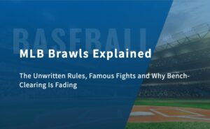 MLB Brawls Explained: The Unwritten Rules, Famous Fights and Why Bench-Clearing Is Fading