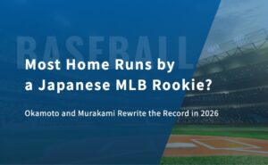 Most Home Runs by a Japanese MLB Rookie? Okamoto and Murakami Rewrite the Record in 2026