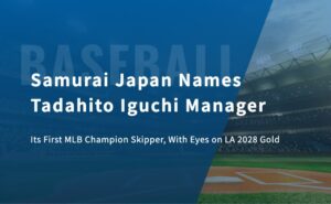 Samurai Japan Names Tadahito Iguchi Manager: Its First MLB Champion Skipper, With Eyes on LA 2028 Gold