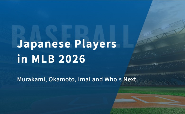 Japanese Players in MLB 2026: Murakami, Okamoto, Imai and Who’s Next