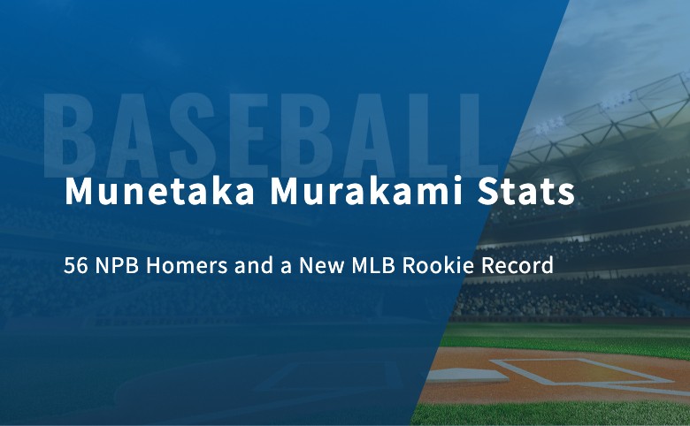 Munetaka Murakami Stats: 56 NPB Homers and a New MLB Rookie Record