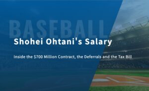 Shohei Ohtani’s Salary: Inside the $700 Million Contract, the Deferrals and the Tax Bill
