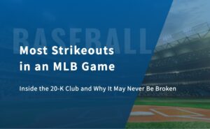 Most Strikeouts in an MLB Game: Inside the 20-K Club and Why It May Never Be Broken