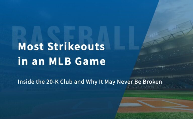 Most Strikeouts in an MLB Game: Inside the 20-K Club and Why It May Never Be Broken