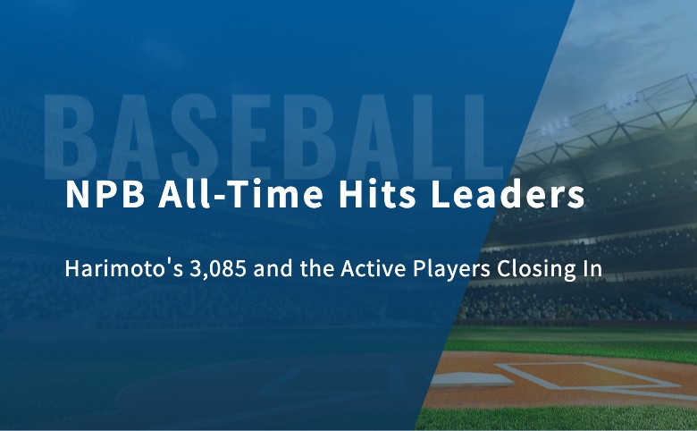 NPB All-Time Hits Leaders: Harimoto’s 3,085 and the Active Players Closing In