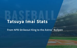 Tatsuya Imai Stats: From NPB Strikeout King to the Astros’ Bullpen