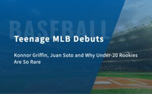 Teenage MLB Debuts: Konnor Griffin, Juan Soto and Why Under-20 Rookies Are So Rare