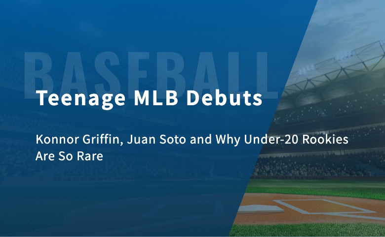 Teenage MLB Debuts: Konnor Griffin, Juan Soto and Why Under-20 Rookies Are So Rare