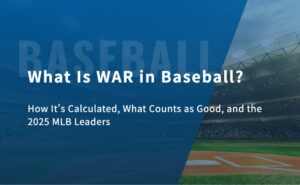 What Is WAR in Baseball? How It’s Calculated, What Counts as Good, and the 2025 MLB Leaders